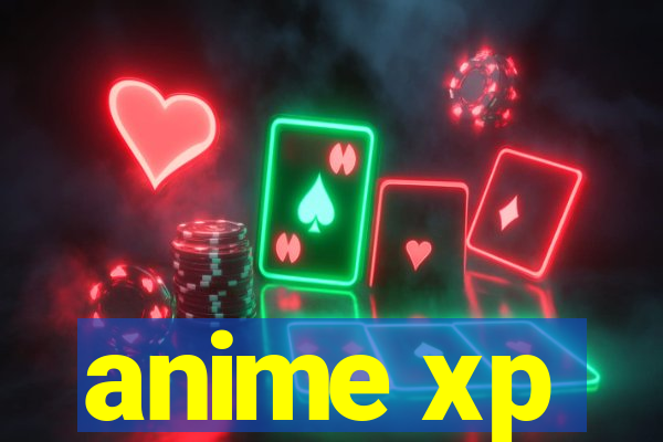 anime xp